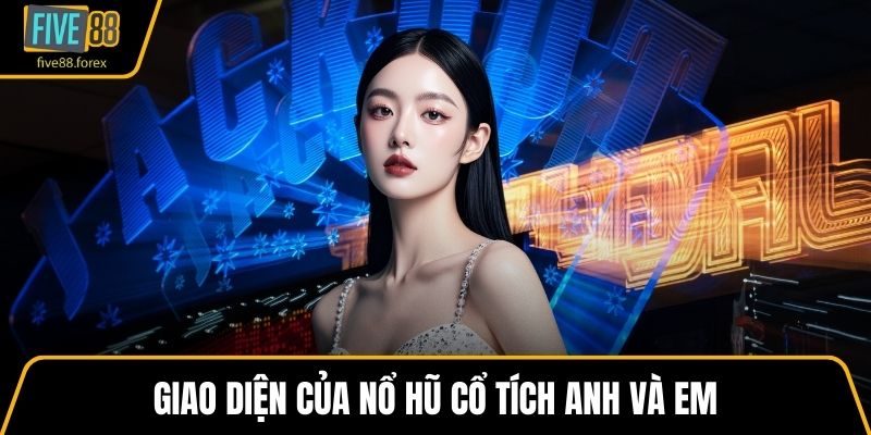 Giao diện của nổ hũ cổ tích anh và em