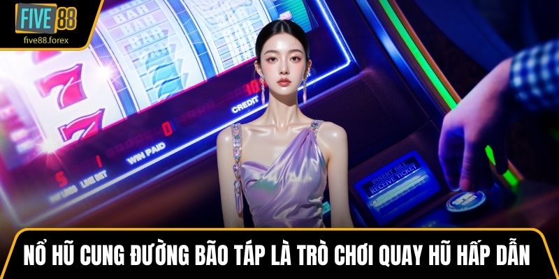 Nổ Hũ Cung Đường Bão Táp là trò chơi quay hũ hấp dẫn
